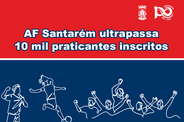 Associação de Futebol de Santarém ultrapassa 10 mil praticantes inscritos